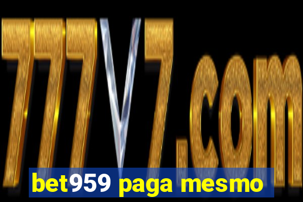 bet959 paga mesmo